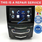 Complete Reconstruction Repair Service For 2013 - 2020 Cadillac CUE Radio Touch Screen ATS CTS ELR ESCALADE SRX XTS
